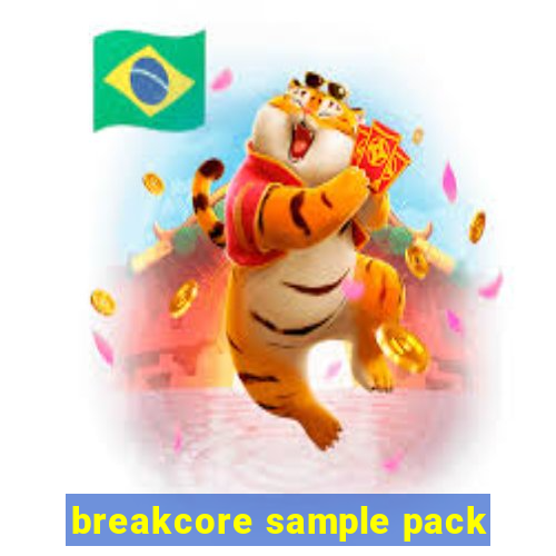 breakcore sample pack